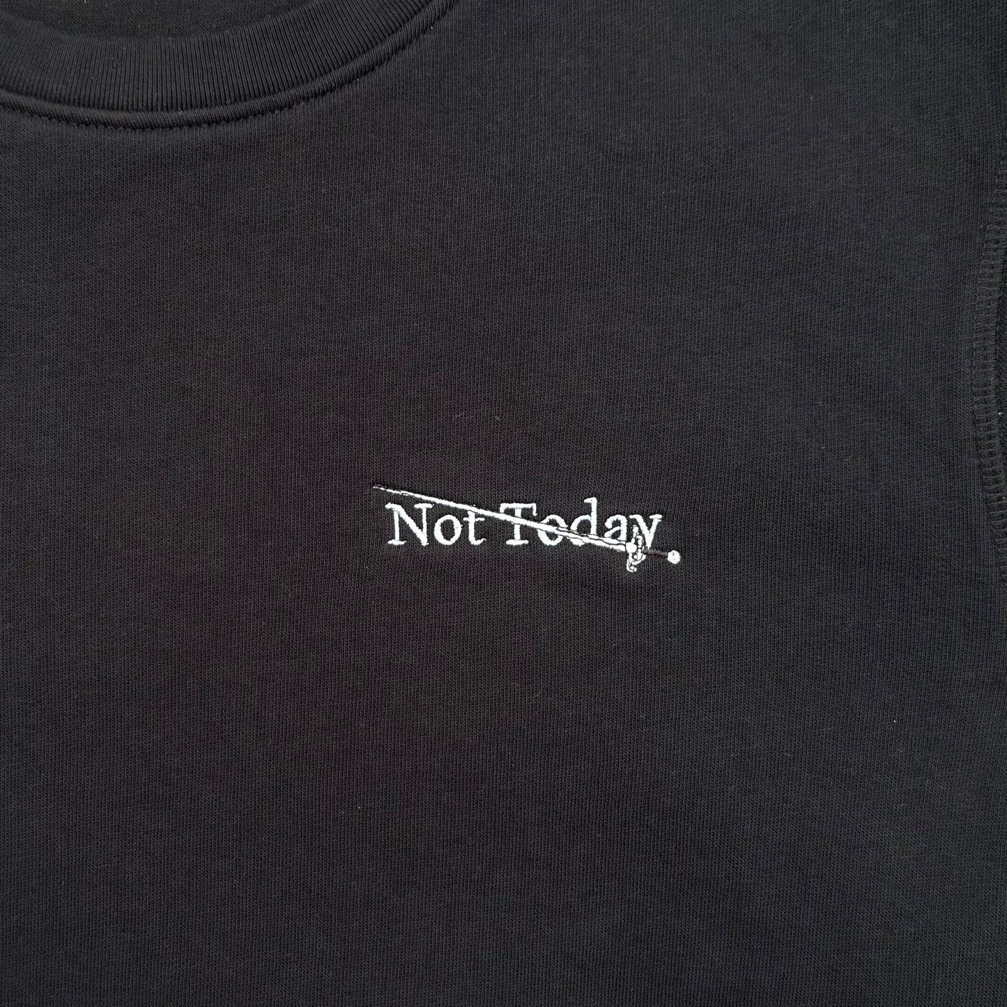 Not Today - Sweater