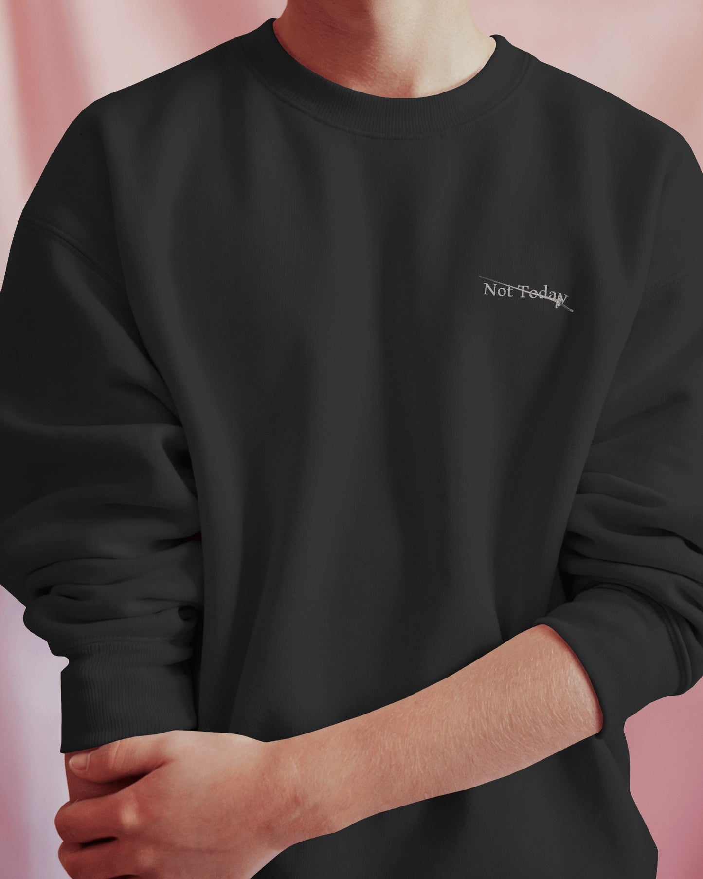 Not Today - Sweater